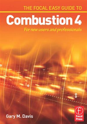 Cover of the book The Focal Easy Guide to Combustion 4 by John A. Bryant