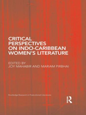 Cover of the book Critical Perspectives on Indo-Caribbean Women's Literature by Mays, W