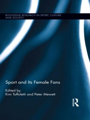 Cover of the book Sport and Its Female Fans by Joe Hoover, Meera Sabaratnam, Laust Schouenborg