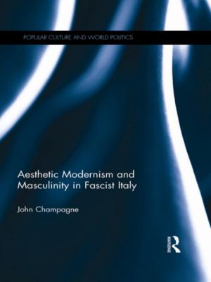 Cover of the book Aesthetic Modernism and Masculinity in Fascist Italy by 