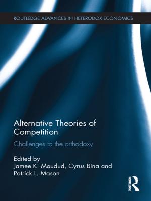 Cover of the book Alternative Theories of Competition by Lisa Schwarz, Frank Corrigan, Alastair Hull, Rajiv Raju