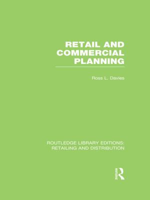 Cover of the book Retail and Commercial Planning (RLE Retailing and Distribution) by 