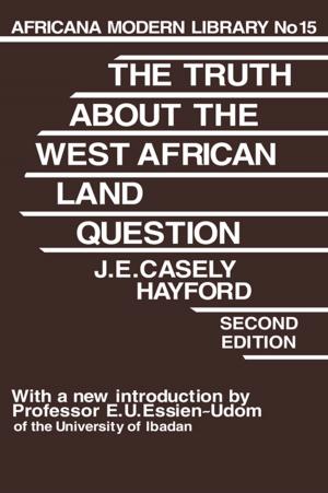 Cover of the book Truth About the West African Land Question by Timothy Hall