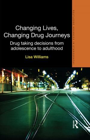 Cover of the book Changing Lives, Changing Drug Journeys by Richard Harrington, Mark Weiser