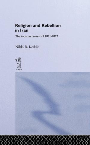 Cover of the book Religion and Rebellion in Iran by Yan-leung Cheung, Yuk-shing Cheng, Chi-keung Woo