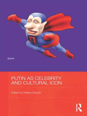 Cover of the book Putin as Celebrity and Cultural Icon by 
