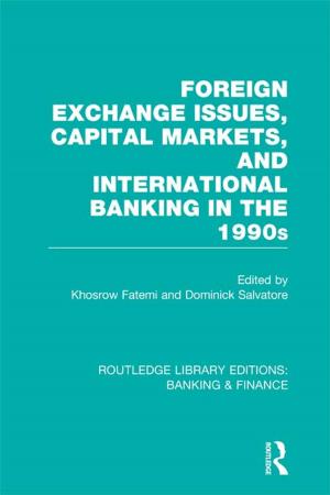 Cover of the book Foreign Exchange Issues, Capital Markets and International Banking in the 1990s (RLE Banking & Finance) by Crystal Summers