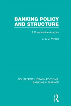 Cover of the book Banking Policy and Structure (RLE Banking &amp; Finance) by Thomas C. Beierle