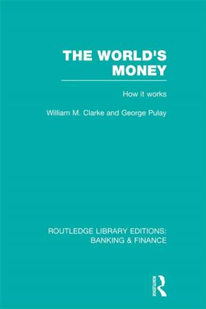 Book cover of The World's Money (RLE: Banking &amp; Finance)