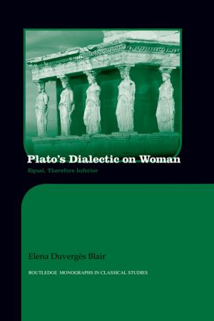 Cover of the book Plato's Dialectic on Woman by Andy Batt, Candace Dobro, Jodie Steen