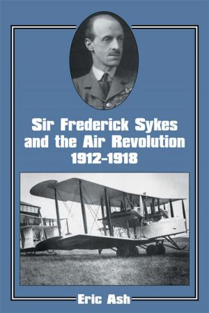 Cover of the book Sir Frederick Sykes and the Air Revolution 1912-1918 by Margaret Thomas