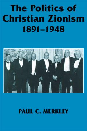 bigCover of the book The Politics of Christian Zionism 1891-1948 by 