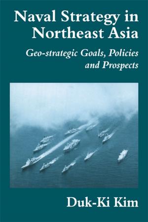 Cover of the book Naval Strategy in Northeast Asia by Laura Westra