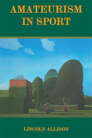 Cover of the book Amateurism in Sport by Robert Greenstreet, Karen Greenstreet, Brian Schermer