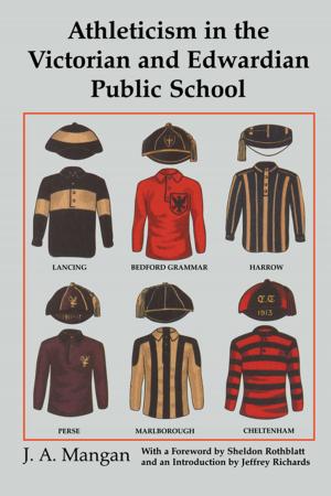 Cover of the book Athleticism in the Victorian and Edwardian Public School by Aria Razfar, Joseph C. Rumenapp