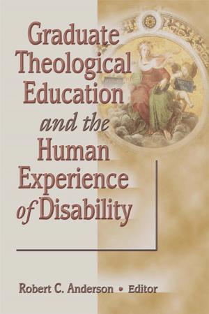 Cover of the book Graduate Theological Education and the Human Experience of Disability by Pratap Chatterjee, Matthias Finger
