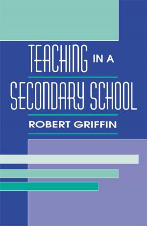 Cover of the book Teaching in A Secondary School by Bruce Carruth, Deborah G Wright, Robert K White