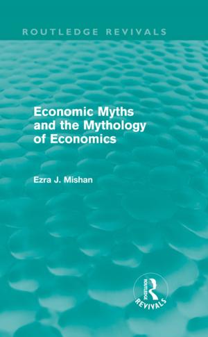 Cover of the book Economic Myths and the Mythology of Economics (Routledge Revivals) by 