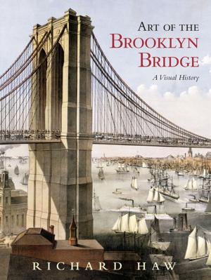 Cover of the book Art of the Brooklyn Bridge by Nick Hanley, Anthony D Owen