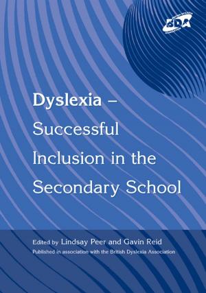 Cover of the book Dyslexia-Successful Inclusion in the Secondary School by Steve Smith