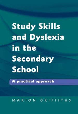 Cover of the book Study Skills and Dyslexia in the Secondary School by Paul Garner