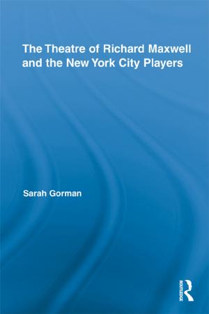 Cover of the book The Theatre of Richard Maxwell and the New York City Players by 