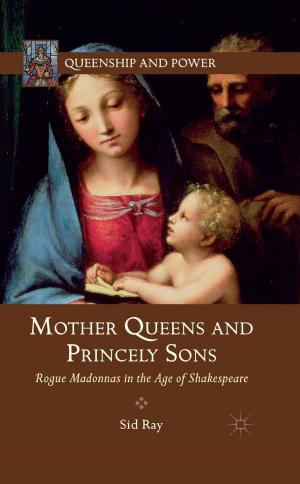 Cover of the book Mother Queens and Princely Sons by B. Liu