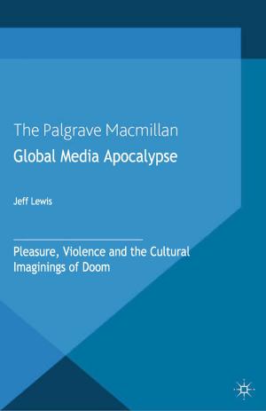 Cover of the book Global Media Apocalypse by N. Genetay, Y. Lin, P. Molyneux, Xiaoqing (Maggie) Fu