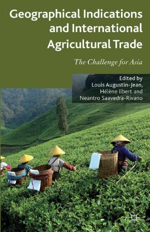 Cover of the book Geographical Indications and International Agricultural Trade by S. Zhang, D. McGhee