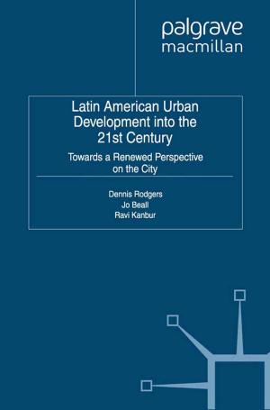 Cover of the book Latin American Urban Development into the Twenty First Century by Nirmalya Kumar, Jan-Benedict E.M Steenkamp