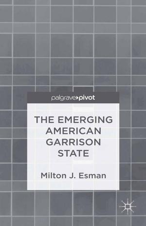 Cover of the book The Emerging American Garrison State by Andria van der Merwe