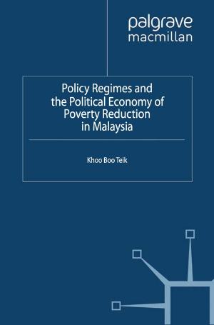 Cover of the book Policy Regimes and the Political Economy of Poverty Reduction in Malaysia by Kathryn Wheeler, Miriam Glucksmann