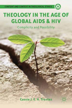 Cover of the book Theology in the Age of Global AIDS & HIV by Julie A. Chappell