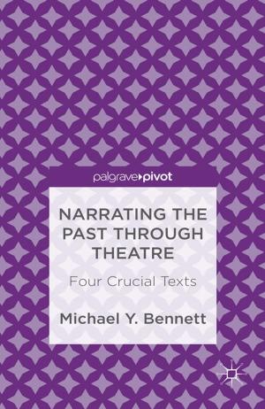 Cover of the book Narrating the Past through Theatre by Steven Serels