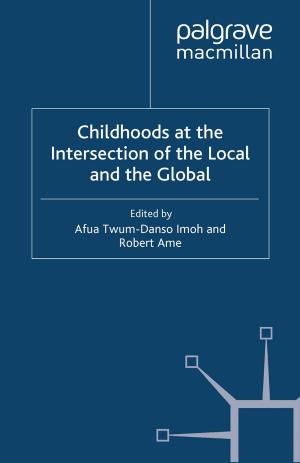 Cover of the book Childhoods at the Intersection of the Local and the Global by Sven Brodmerkel, Nicholas Carah