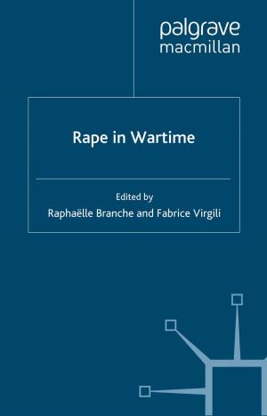 Cover of the book Rape in Wartime by Ying Zhu, Deepak Sardana