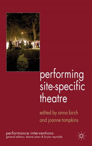 Cover of the book Performing Site-Specific Theatre by Andrea Edoardo  Varisco