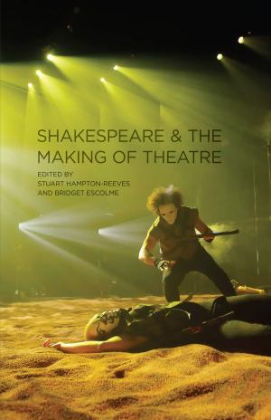 Cover of the book Shakespeare and the Making of Theatre by Alan Sharp