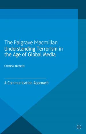 Cover of the book Understanding Terrorism in the Age of Global Media by Nataliya Danilova