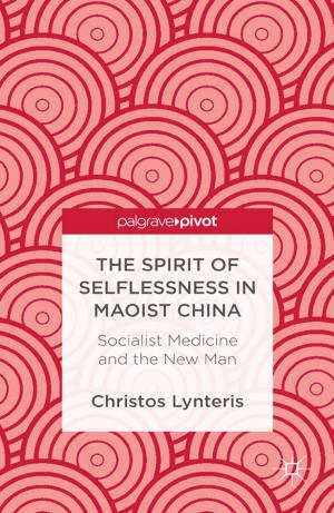 Cover of the book The Spirit of Selflessness in Maoist China by Jikon Lai