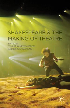Cover of Shakespeare and the Making of Theatre
