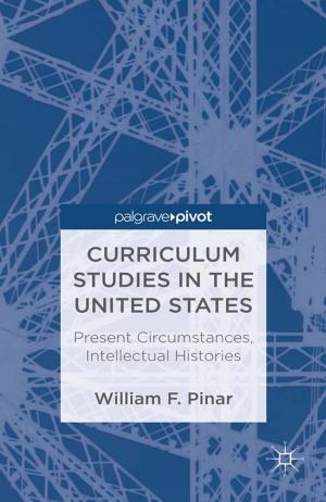 Cover of the book Curriculum Studies in the United States: Present Circumstances, Intellectual Histories by Larrie Dudenhoeffer