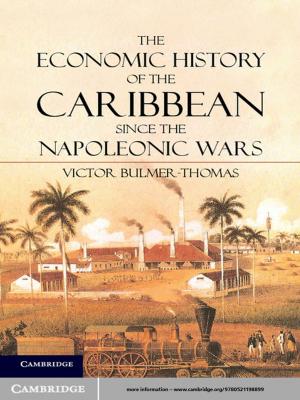 Cover of the book The Economic History of the Caribbean since the Napoleonic Wars by Simon M. Huttegger