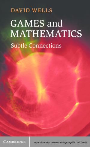 Cover of the book Games and Mathematics by Sarah T. Pendlebury, Matthew F. Giles, Peter M. Rothwell