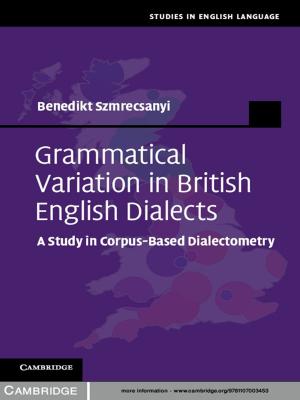 Cover of the book Grammatical Variation in British English Dialects by Toni Schofield