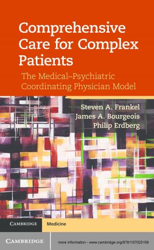 Cover of the book Comprehensive Care for Complex Patients by Dr Christopher T. Emrich, Dr Jerry T. Mitchell, Dr Walter W. Piegorsch, Dr Mark M. Smith, Professor Lynn Weber, Dr Susan L. Cutter