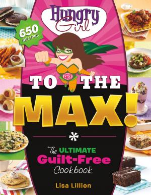 Cover of the book Hungry Girl to the Max! by Liz Vaccariello, Mindy Hermann, Editors of Prevention