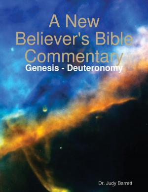 Cover of the book A New Believer's Bible Commentary: Genesis - Deuteronomy by Javin Strome