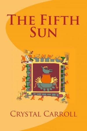 Cover of the book The Fifth Sun by Linda Tiernan Kepner