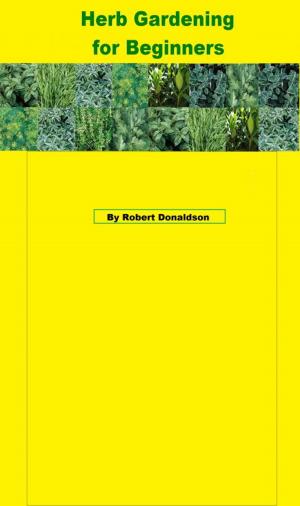 Cover of the book Herb Gardening for Beginners by Robert Donaldson